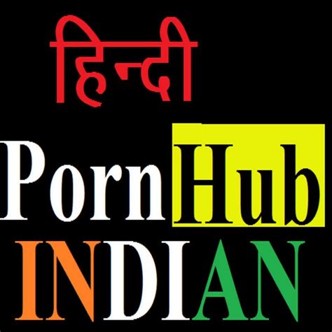 porn hub hindi|Indian hindi Porn Videos 